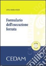 Formulario dell'esecuzione forzata. Con CD-ROM libro