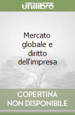 Mercato globale e diritto dell'impresa