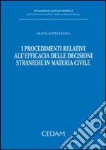 I procedimenti relativi all'efficacia delle decisioni straniere in materia civile libro