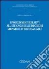 I procedimenti relativi all'efficacia delle decisioni straniere in materia civile libro