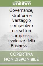 Governance, struttura e vantaggio competitivo nei settori complessi: evidenze della Business Aviation Industry libro