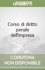 Corso di diritto penale dell'impresa libro