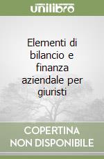 Elementi di bilancio e finanza aziendale per giuristi libro