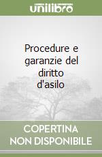 Procedure e garanzie del diritto d'asilo libro