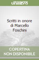 Scritti in onore di Marcello Foschini libro