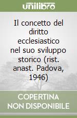 Il concetto del diritto ecclesiastico nel suo sviluppo storico (rist. anast. Padova, 1946) libro