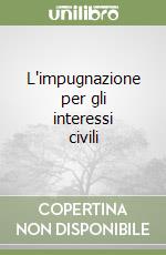 L'impugnazione per gli interessi civili libro