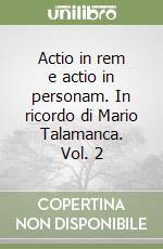 Actio in rem e actio in personam. In ricordo di Mario Talamanca. Vol. 2 libro