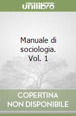 Manuale di sociologia. Vol. 1 libro