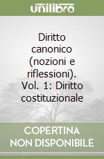 Diritto canonico (nozioni e riflessioni). Vol. 1: Diritto costituzionale