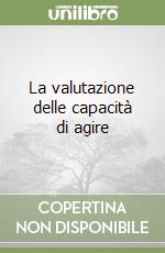 La Valutazione Delle Capacità Di Agire - 
