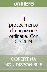 Il procedimento di cognizione ordinaria. Con CD-ROM libro