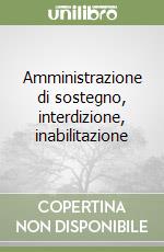 Amministrazione di sostegno, interdizione, inabilitazione libro