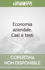 Economia aziendale. Casi e testi