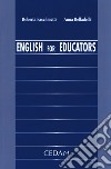 English for educators. Ediz. italiana e inglese libro