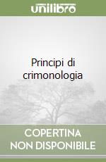 Principi di crimonologia libro