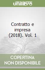 Contratto e impresa (2018). Vol. 1 libro
