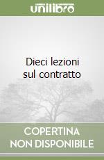 Dieci lezioni sul contratto libro