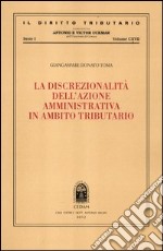 La discrezionalità dell'azione amministrativa in ambito tributario libro