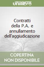 Contratti della P.A. e annullamento dell'aggiudicazione