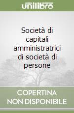 Società di capitali amministratrici di società di persone