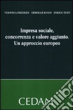 Impresa sociale, concorrenza e valore aggiunto. Un approccio europeo