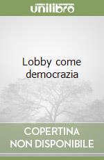 Lobby come democrazia