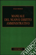 Manuale del nuovo diritto amministrativo