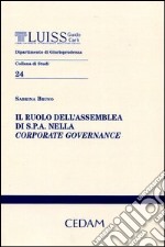 Il ruolo dell'assemblea di S.P.A. nella corporate governance libro