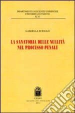 La sanatoria delle nullità nel processo penale