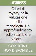 Criteri di royalty nella valutazione della tecnologia. Un approfondimento sullo scambio e valore dell'innovazione