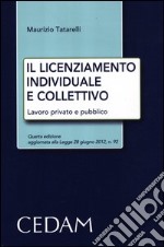 Il licenziamento individuale e collettivo. Lavoro privato e pubblico