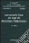 Commentario breve alle leggi del processo tributario libro di Consolo Claudio Glendi Cesare