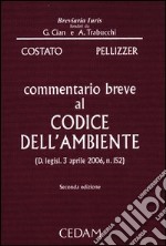 Commentario breve al codice dell'ambiente (D. legisl. 3 aprile 2006, n. 152) libro