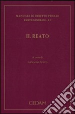 Manuale di diritto penale. Parte generale. Vol. 1/2: Il reato libro