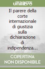 Il parere della corte internazionale di giustizia sulla dichiarazione di indipendenza del Kosovo. Un'analisi critica