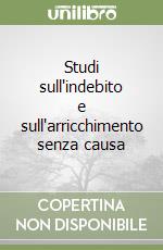 Studi sull'indebito e sull'arricchimento senza causa libro