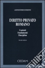 Diritto privato romano. Contesti, fondamenti, discipline libro