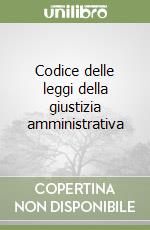 Codice delle leggi della giustizia amministrativa libro