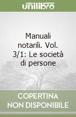 Manuali notarili. Vol. 3/1: Le società di persone