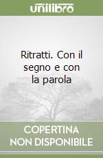 Ritratti. Con il segno e con la parola libro