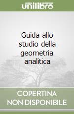 Guida allo studio della geometria analitica libro