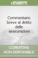 Commentario breve al diritto delle assicurazioni libro