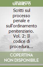 Scritti sul processo penale e sull'ordinamento penitenziario. Vol. 2: Il codice di procedura penale del 1988