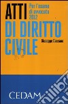 Atti di diritto civile per l'esame di avvocato 2012 libro