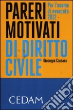 Pareri motivati di diritto civile. Per l'esame di avvocato 2012 libro