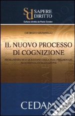 Il nuovo processo di cognizione. Problematiche e questioni dalla fase preliminare all'udienza di trattazione libro