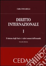 Diritto internazionale. Vol. 1: Il sistema degli Stati e i valori comuni dell'umanità libro