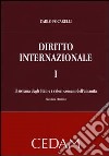 Diritto internazionale. Vol. 1: Il sistema degli Stati e i valori comuni dell'umanità libro