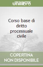 Corso base di diritto processuale civile libro